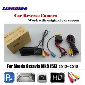 Для Skoda Octavia Mk3 5E 2012-2018 Автомобильная Камера обратной парковки, Совместимая С камерой заднего Вида AUTO HD CCD SONY OEM CAM С Адаптером